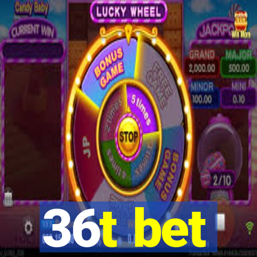 36t bet